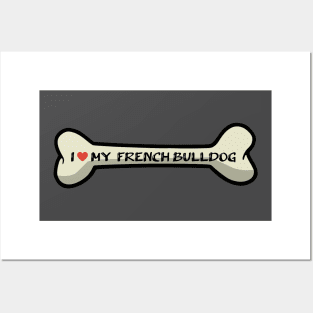 I love my French Bulldog Bone Typography Design Posters and Art